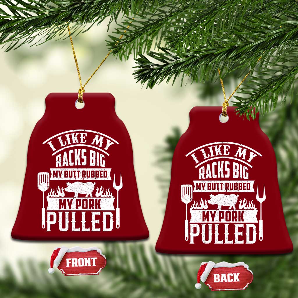 Funny BBQ Grilling I Like My Butt Rubbed And My Pork Pulled Ceramic Ornament Barbecue Father's Day - Wonder Print Shop