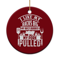 Funny BBQ Grilling I Like My Butt Rubbed And My Pork Pulled Ceramic Ornament Barbecue Father's Day - Wonder Print Shop