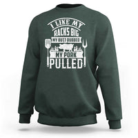Funny BBQ Grilling I Like My Butt Rubbed And My Pork Pulled Sweatshirt Barbecue Father's Day