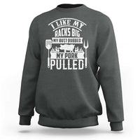 Funny BBQ Grilling I Like My Butt Rubbed And My Pork Pulled Sweatshirt Barbecue Father's Day