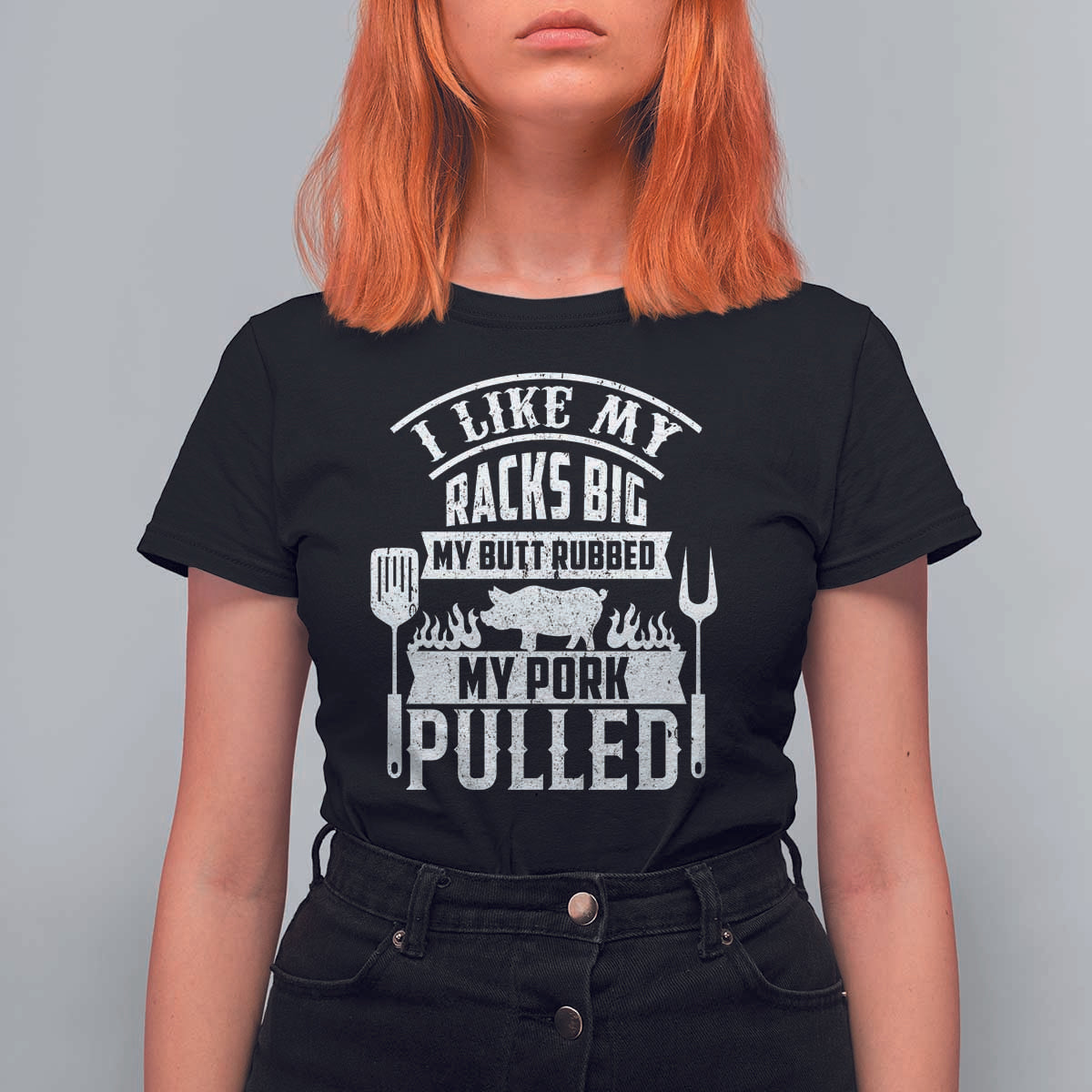 Funny BBQ Grilling I Like My Butt Rubbed And My Pork Pulled T Shirt For Women Barbecue Father's Day
