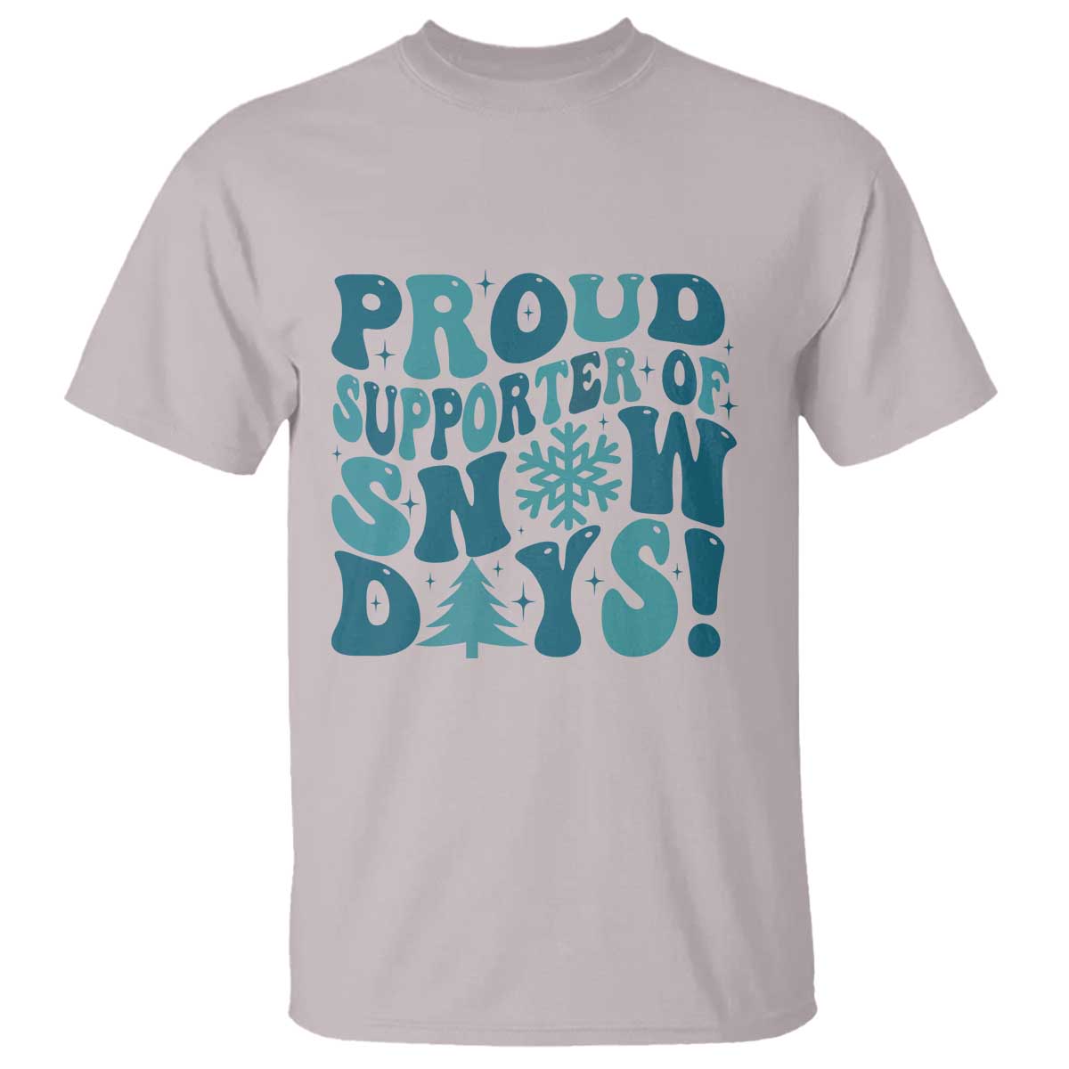 Funny Proud Supporter Of Snow Days T Shirt Teacher Winter Season Snowflake - Wonder Print Shop