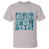 Funny Proud Supporter Of Snow Days T Shirt Teacher Winter Season Snowflake - Wonder Print Shop