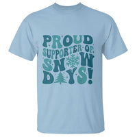 Funny Proud Supporter Of Snow Days T Shirt Teacher Winter Season Snowflake - Wonder Print Shop