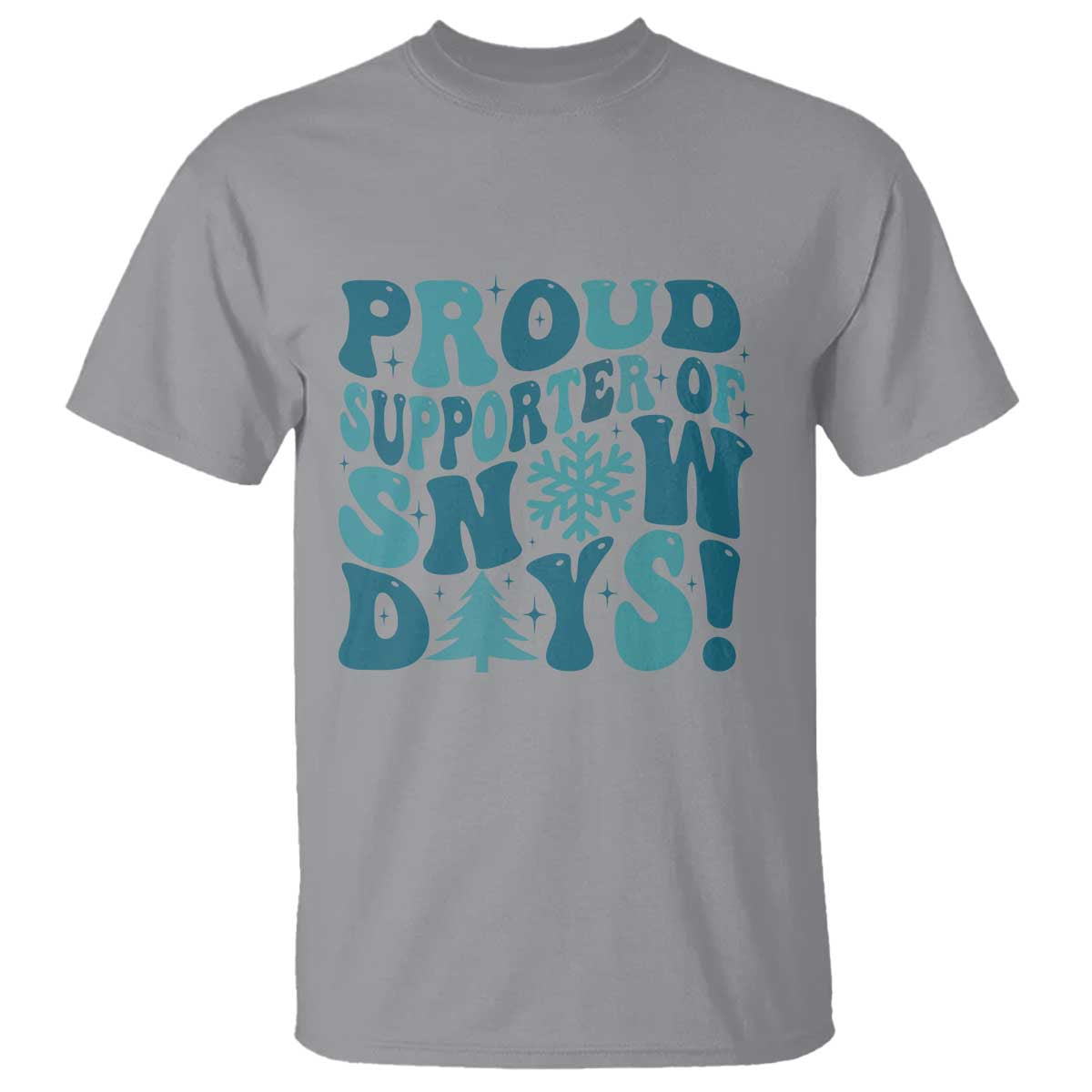 Funny Proud Supporter Of Snow Days T Shirt Teacher Winter Season Snowflake - Wonder Print Shop