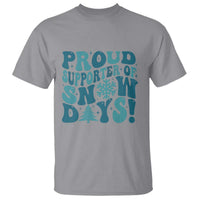 Funny Proud Supporter Of Snow Days T Shirt Teacher Winter Season Snowflake - Wonder Print Shop