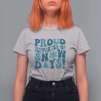 Funny Proud Supporter Of Snow Days T Shirt For Women Teacher Winter Season Snowflake - Wonder Print Shop