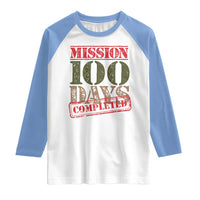 Funny 100th Day Of School Warrior Raglan Shirt Mission 100 Days Completed Sealed