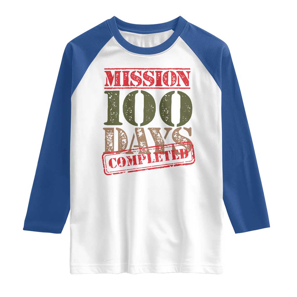 Funny 100th Day Of School Warrior Raglan Shirt Mission 100 Days Completed Sealed