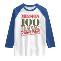 Funny 100th Day Of School Warrior Raglan Shirt Mission 100 Days Completed Sealed