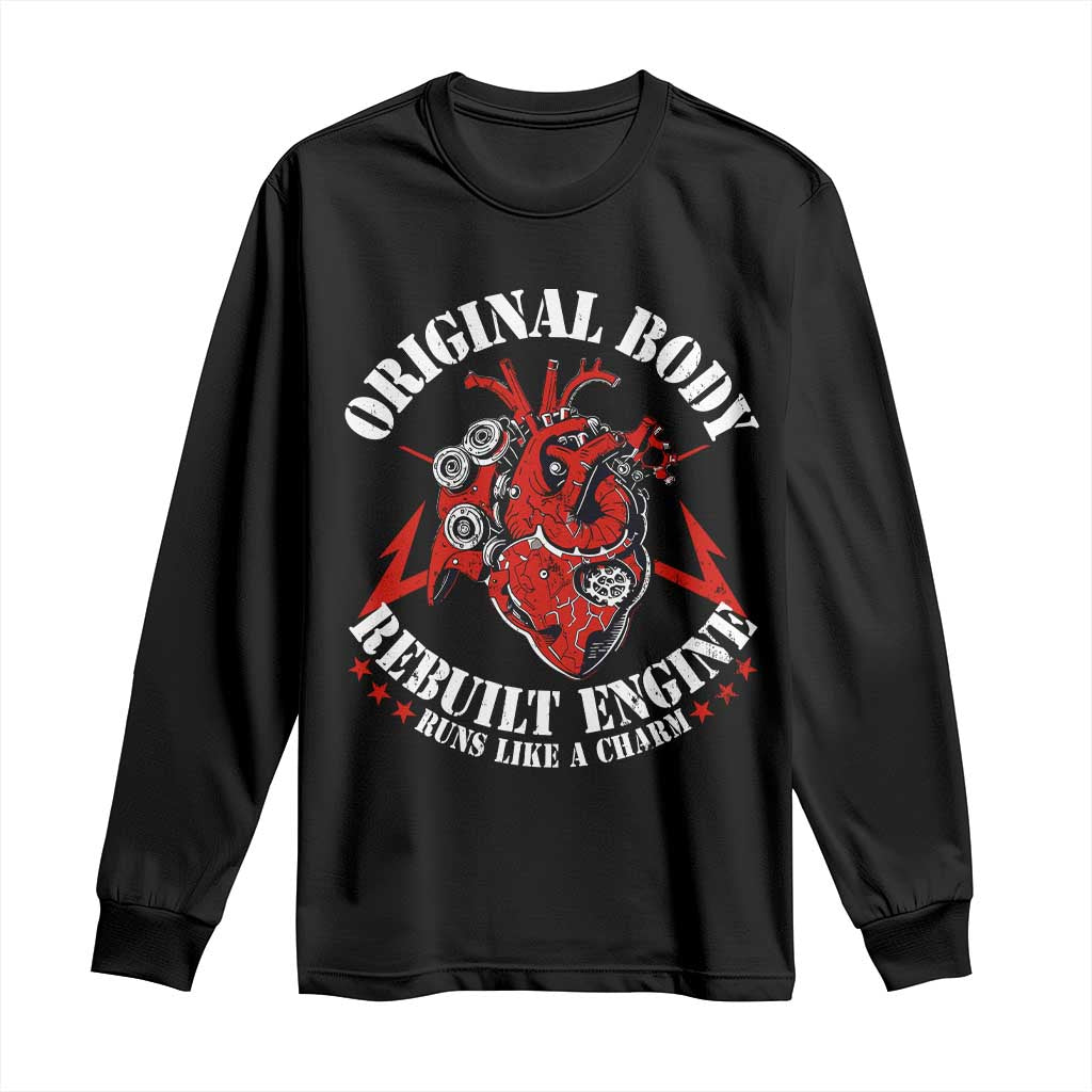 Funny Open Heart Surgery Recovery Survivor Long Sleeve Shirt Original Body Rebuilt Engine Runs Like A Charm