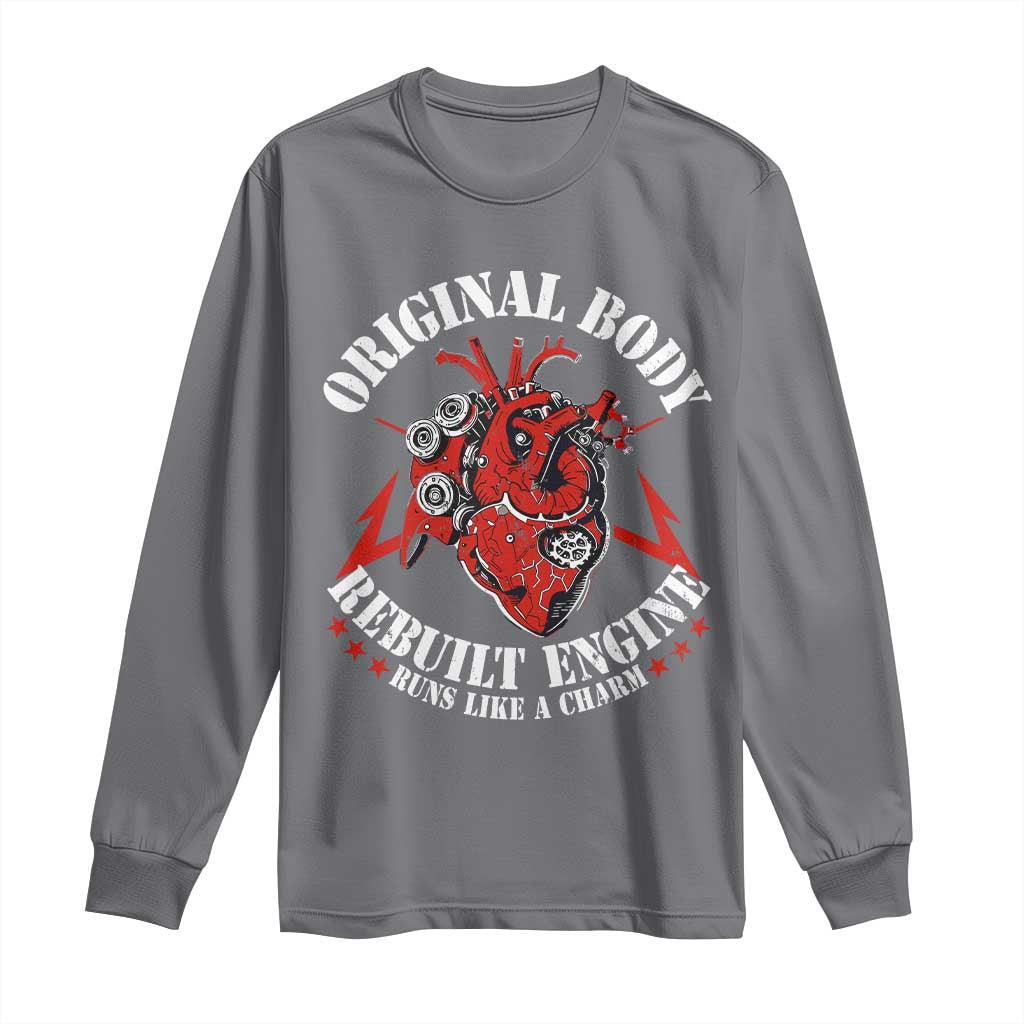 Funny Open Heart Surgery Recovery Survivor Long Sleeve Shirt Original Body Rebuilt Engine Runs Like A Charm