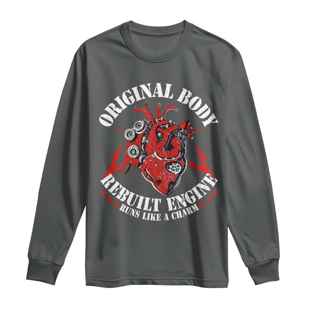 Funny Open Heart Surgery Recovery Survivor Long Sleeve Shirt Original Body Rebuilt Engine Runs Like A Charm