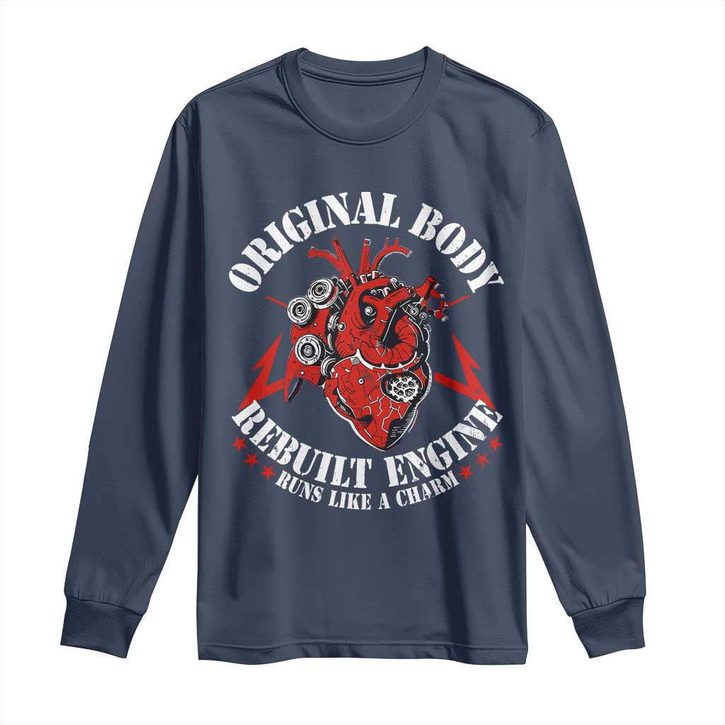 Funny Open Heart Surgery Recovery Survivor Long Sleeve Shirt Original Body Rebuilt Engine Runs Like A Charm