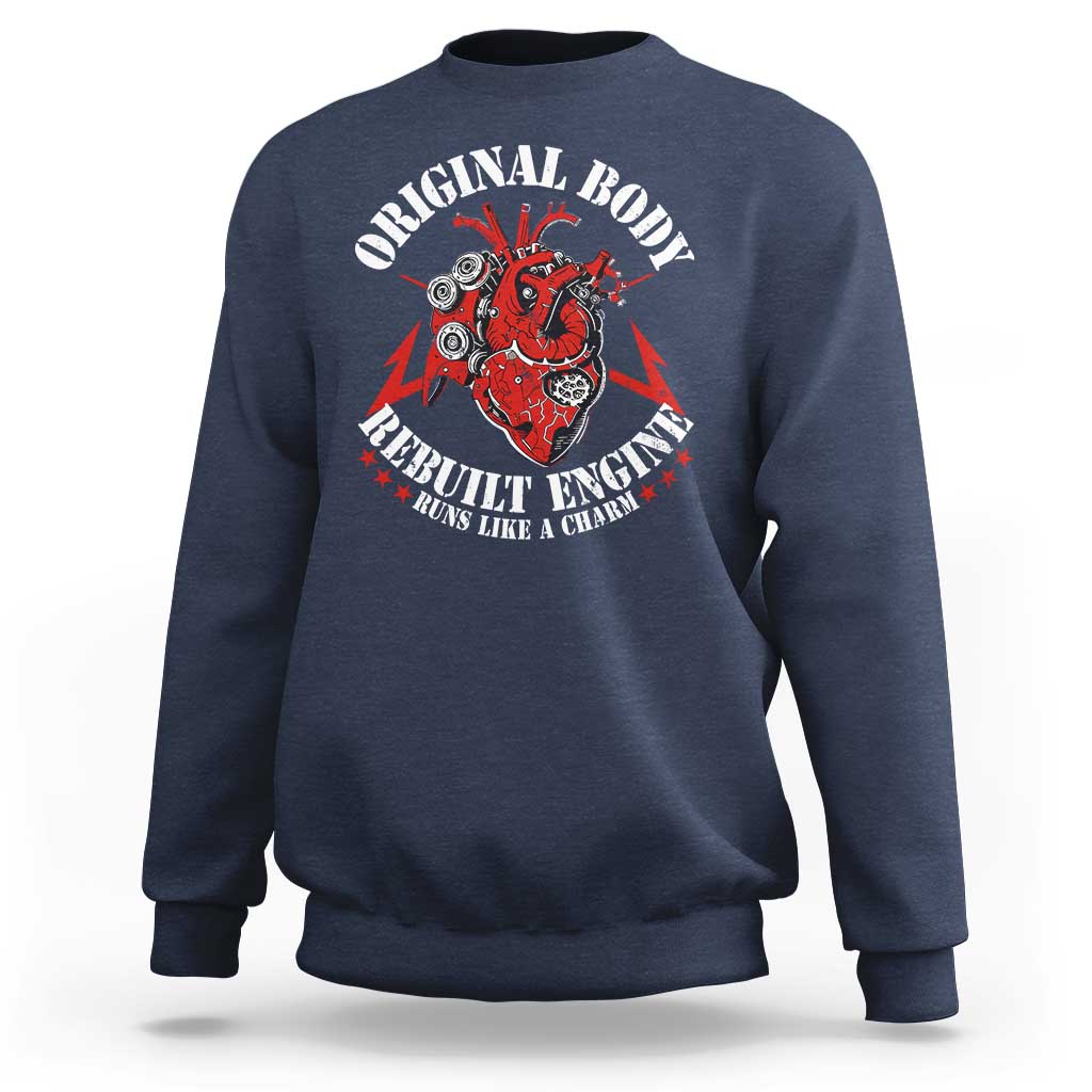 Funny Open Heart Surgery Recovery Survivor Sweatshirt Original Body Rebuilt Engine Runs Like A Charm
