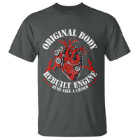 Funny Open Heart Surgery Recovery Survivor T Shirt Original Body Rebuilt Engine Runs Like A Charm