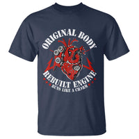 Funny Open Heart Surgery Recovery Survivor T Shirt Original Body Rebuilt Engine Runs Like A Charm