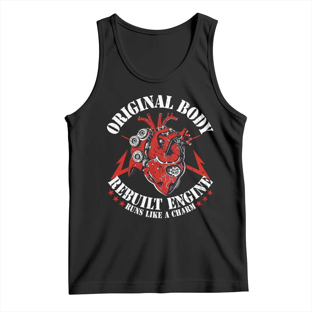 Funny Open Heart Surgery Recovery Survivor Tank Top Original Body Rebuilt Engine Runs Like A Charm