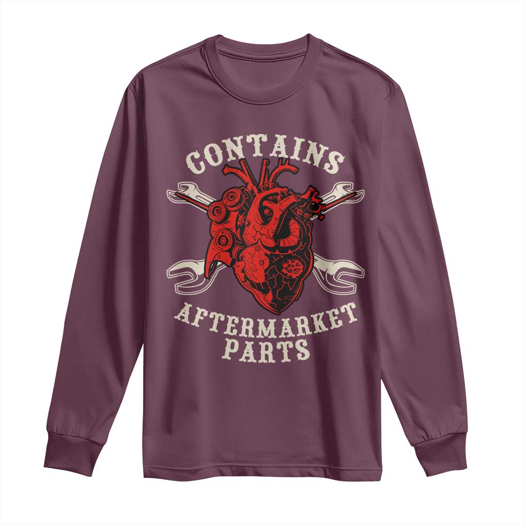 Funny Heart Surgery Long Sleeve Shirt Contains Aftermarket Parts