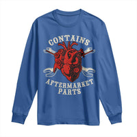 Funny Heart Surgery Long Sleeve Shirt Contains Aftermarket Parts