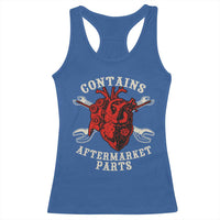 Funny Heart Surgery Racerback Tank Top Contains Aftermarket Parts