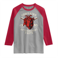 Funny Heart Surgery Raglan Shirt Contains Aftermarket Parts