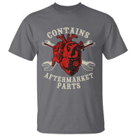 Funny Heart Surgery T Shirt Contains Aftermarket Parts