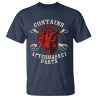 Funny Heart Surgery T Shirt Contains Aftermarket Parts