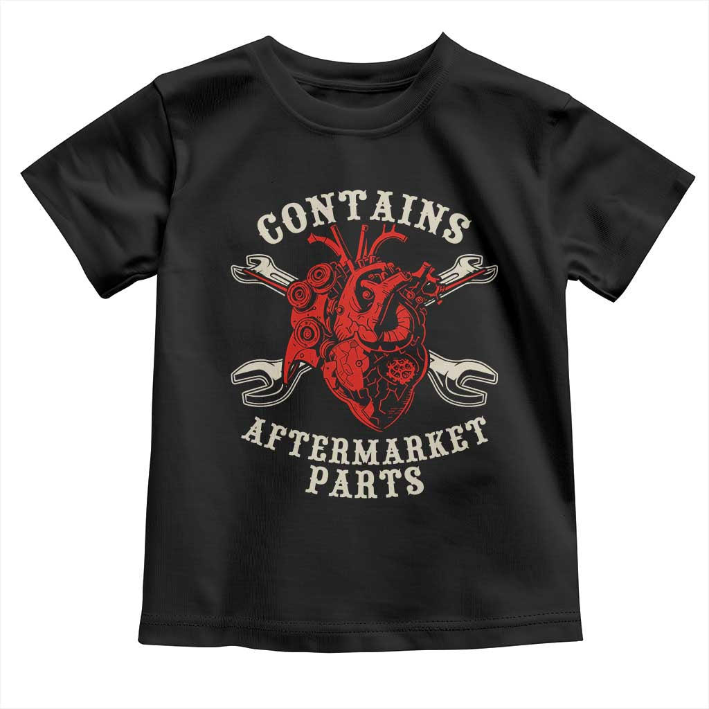Funny Heart Surgery Toddler T Shirt Contains Aftermarket Parts