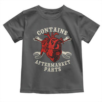Funny Heart Surgery Toddler T Shirt Contains Aftermarket Parts