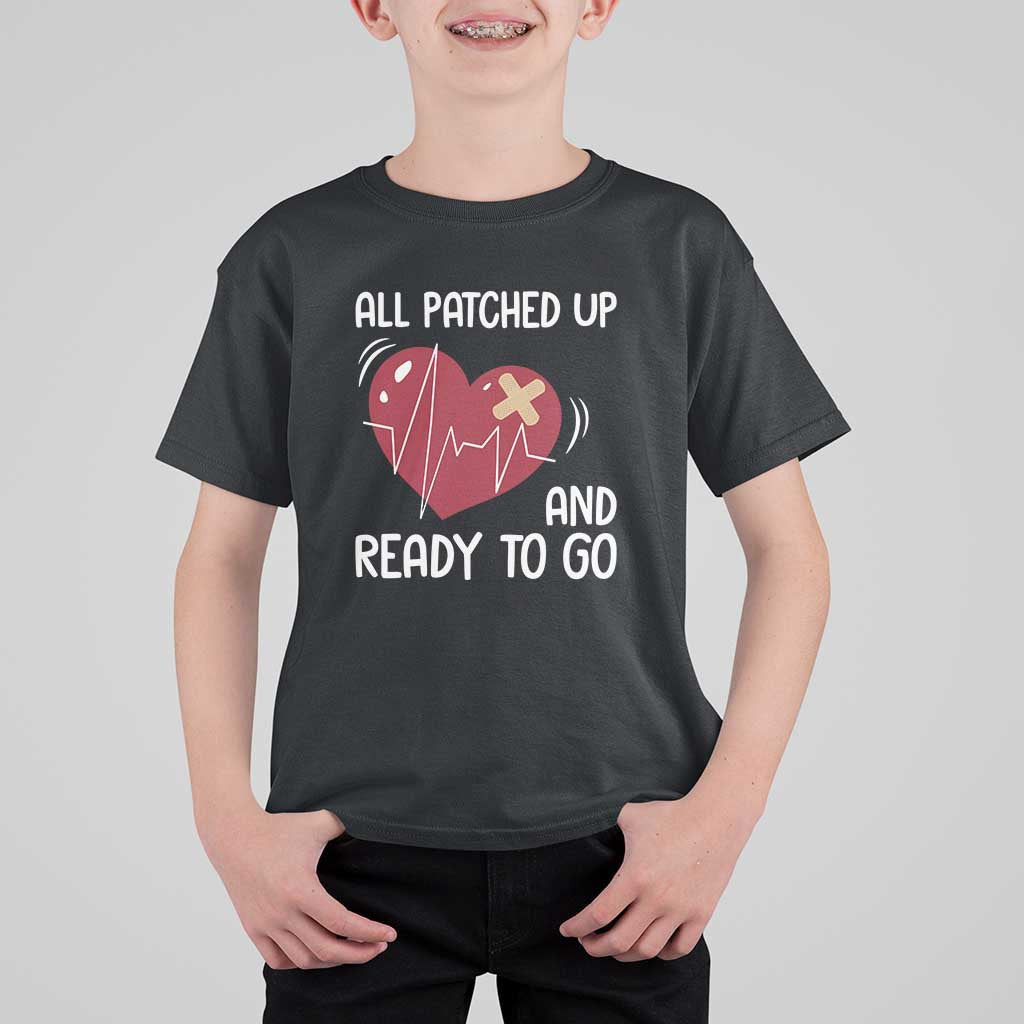 Funny Heart Surgery Recovery Survivor T Shirt For Kid All Patched Up And Ready To Go
