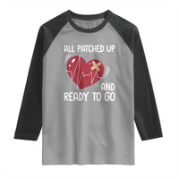 Funny Heart Surgery Recovery Survivor Raglan Shirt All Patched Up And Ready To Go CHD Awareness