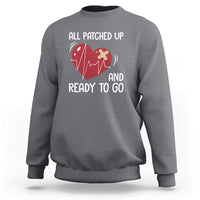 Funny Heart Surgery Recovery Survivor Sweatshirt All Patched Up And Ready To Go