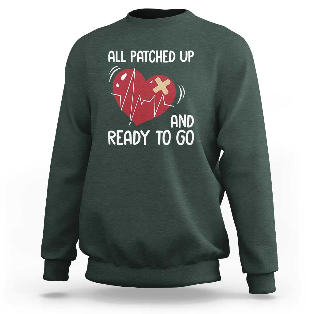Funny Heart Surgery Recovery Survivor Sweatshirt All Patched Up And Ready To Go