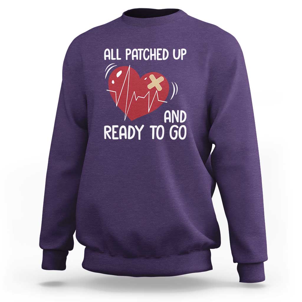 Funny Heart Surgery Recovery Survivor Sweatshirt All Patched Up And Ready To Go