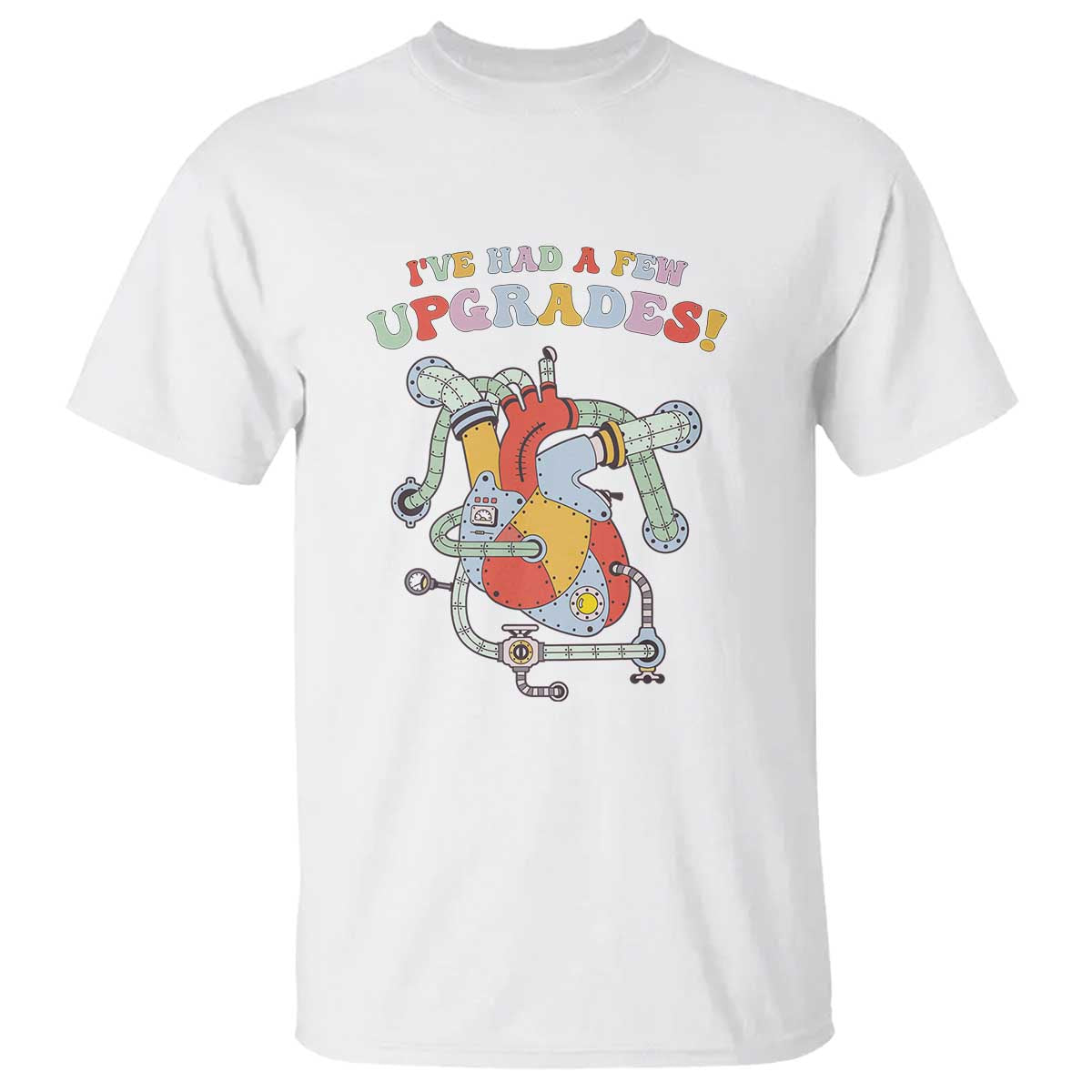 Congenital Heart Disease CHD Awareness T Shirt I've Had A Few Upgrades Mechanic Toy Heart