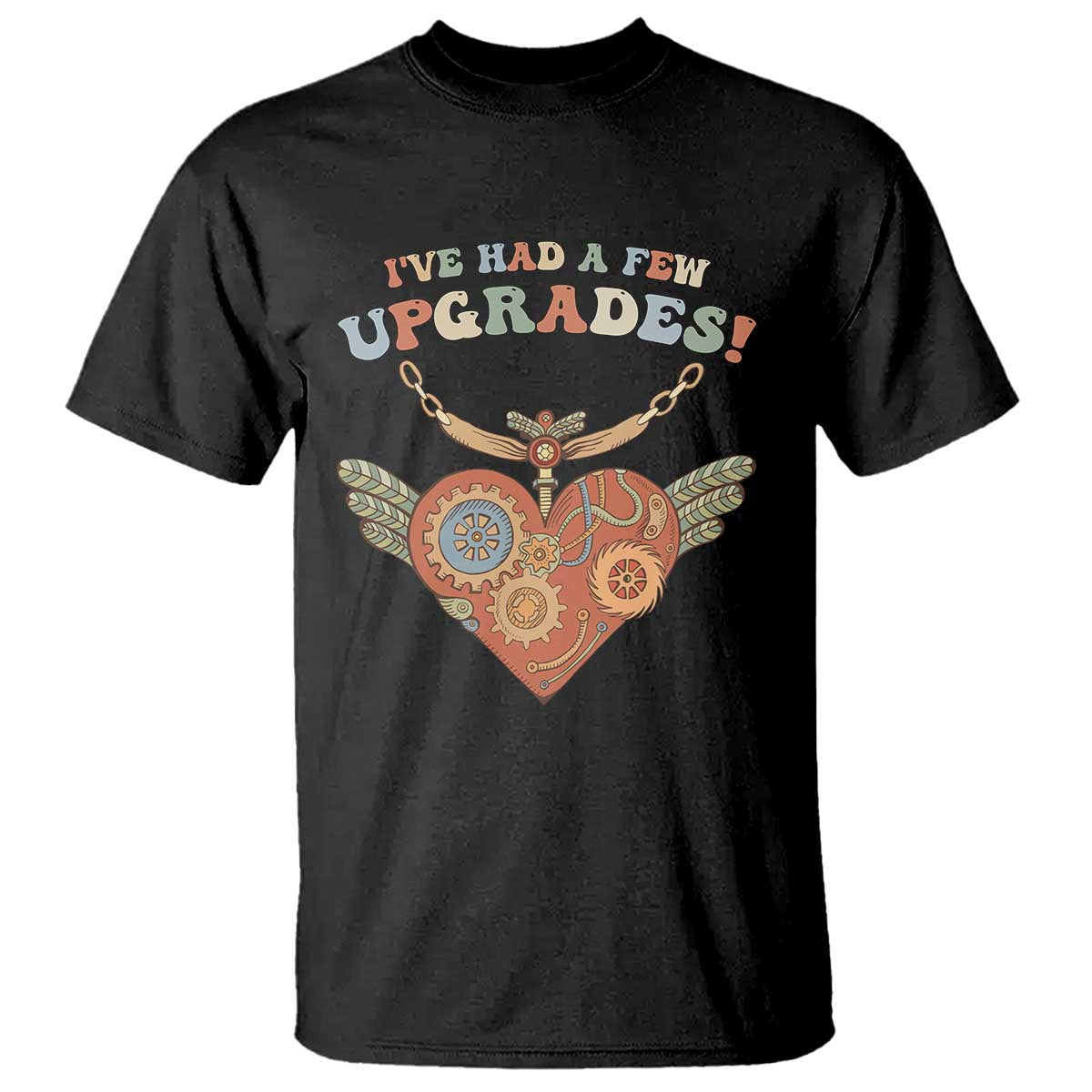 Congenital Heart Disease CHD Awareness T Shirt I've Had A Few Upgrades Toy Heart