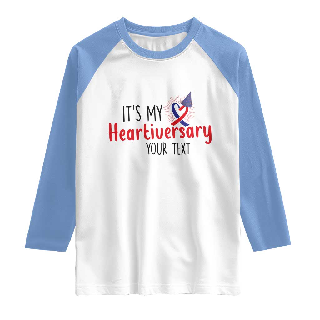 Personalized CHD Awareness Heart Anniversary Raglan Shirt Custom Text It's My Heartiversary