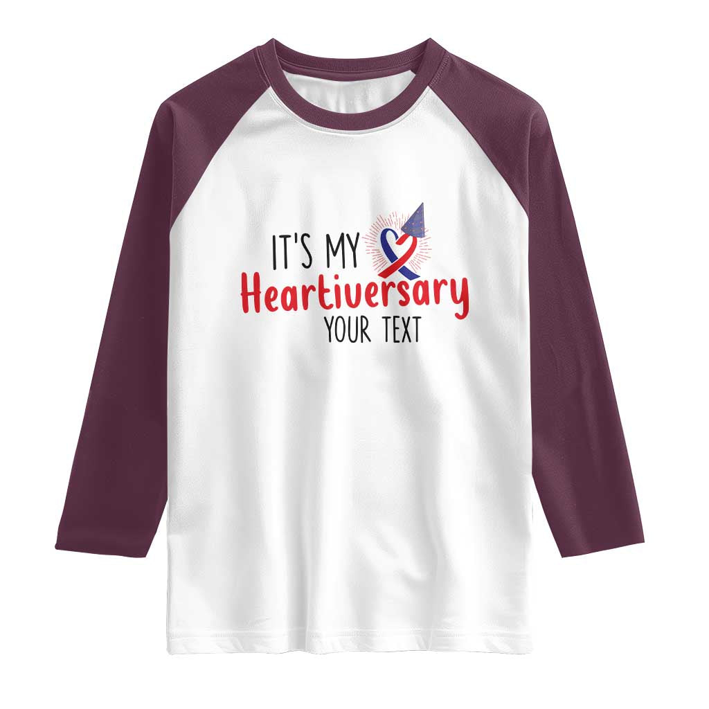 Personalized CHD Awareness Heart Anniversary Raglan Shirt Custom Text It's My Heartiversary