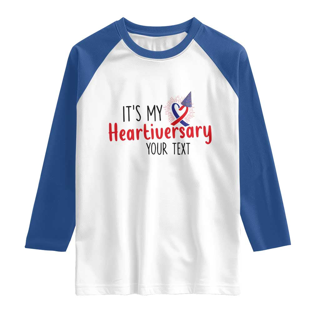 Personalized CHD Awareness Heart Anniversary Raglan Shirt Custom Text It's My Heartiversary
