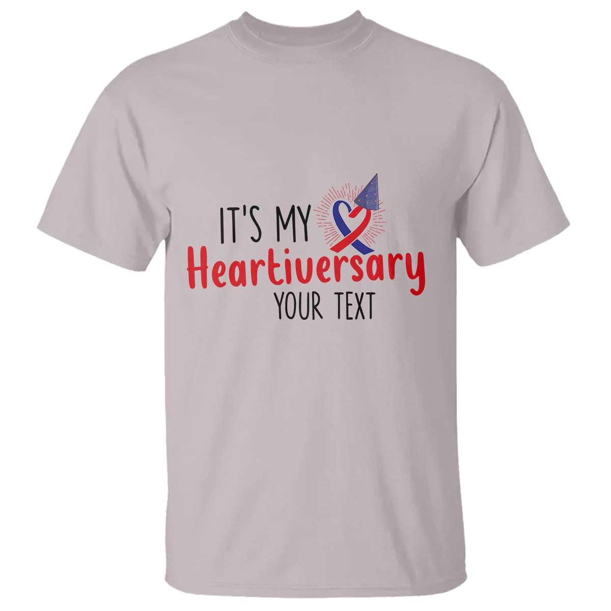 Personalized CHD Awareness Heart Anniversary T Shirt Custom Text It's My Heartiversary