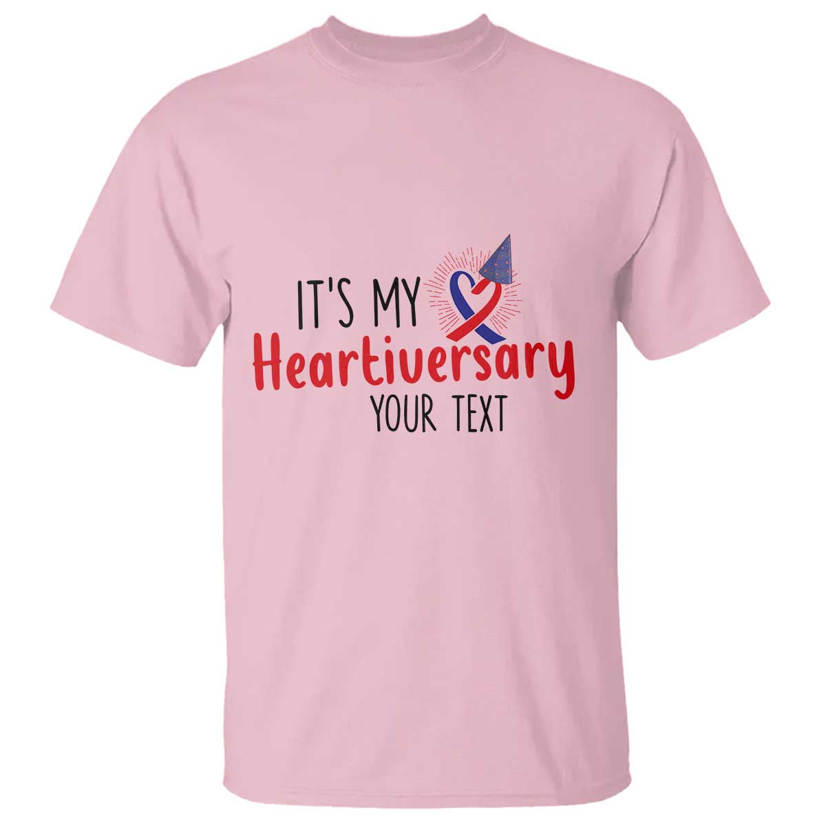 Personalized CHD Awareness Heart Anniversary T Shirt Custom Text It's My Heartiversary
