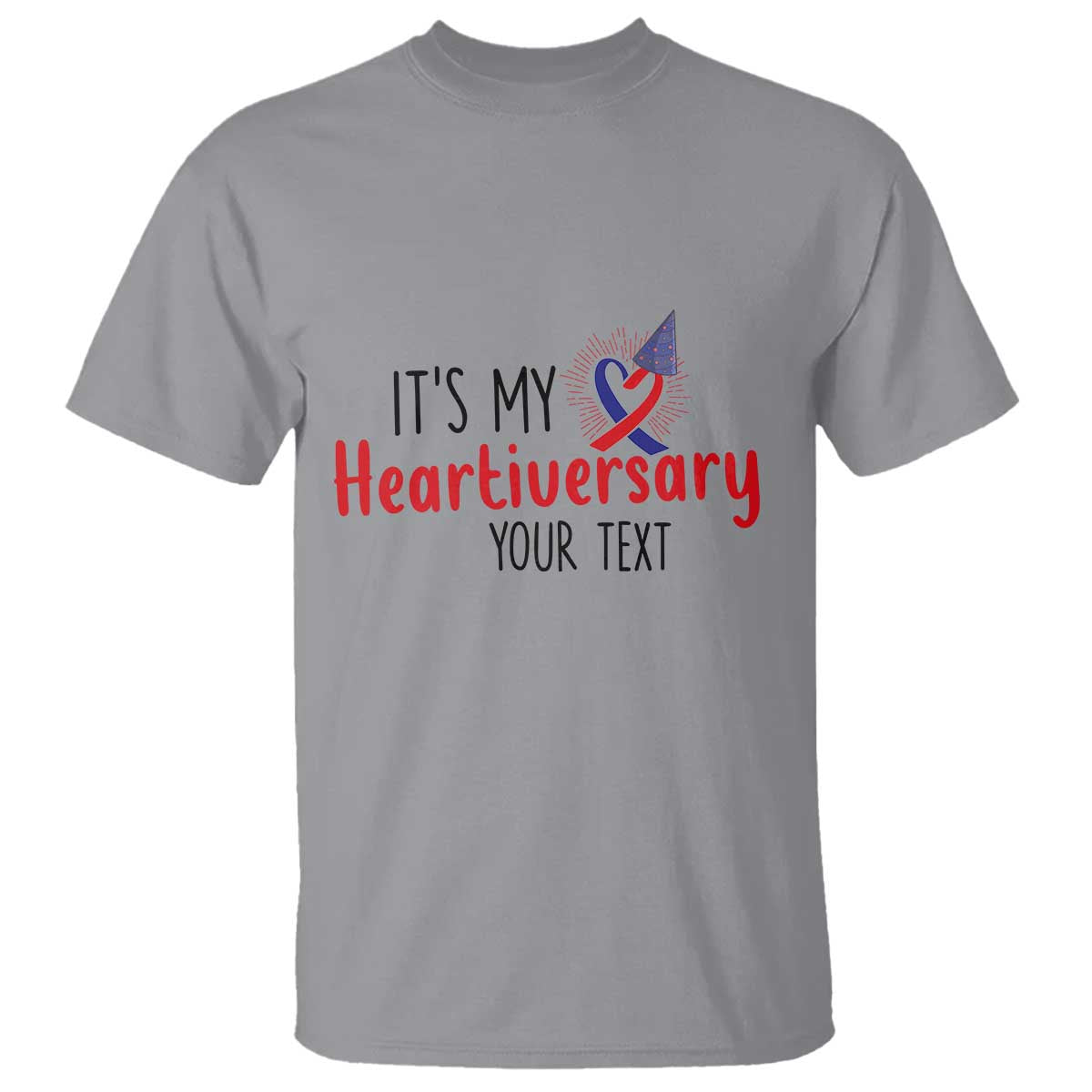 Personalized CHD Awareness Heart Anniversary T Shirt Custom Text It's My Heartiversary
