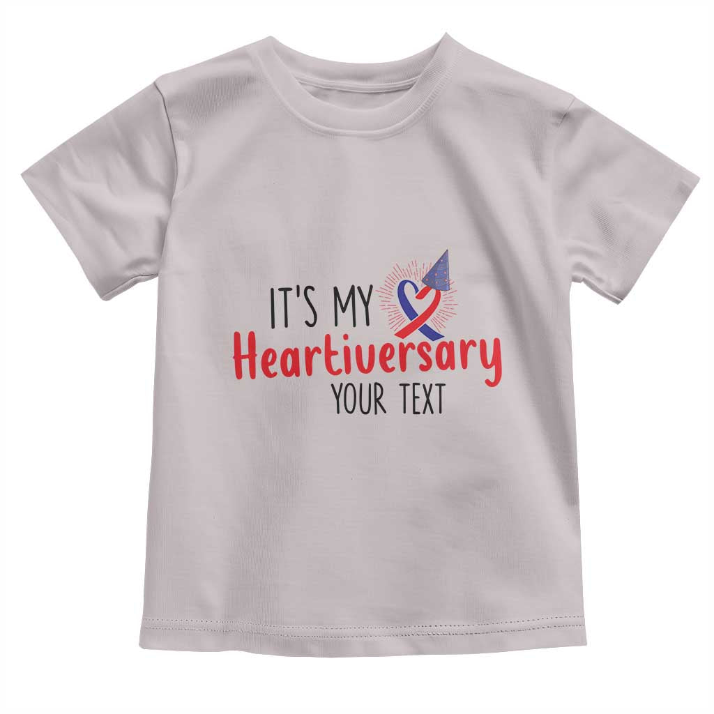 Personalized CHD Awareness Heart Anniversary Toddler T Shirt Custom Text It's My Heartiversary