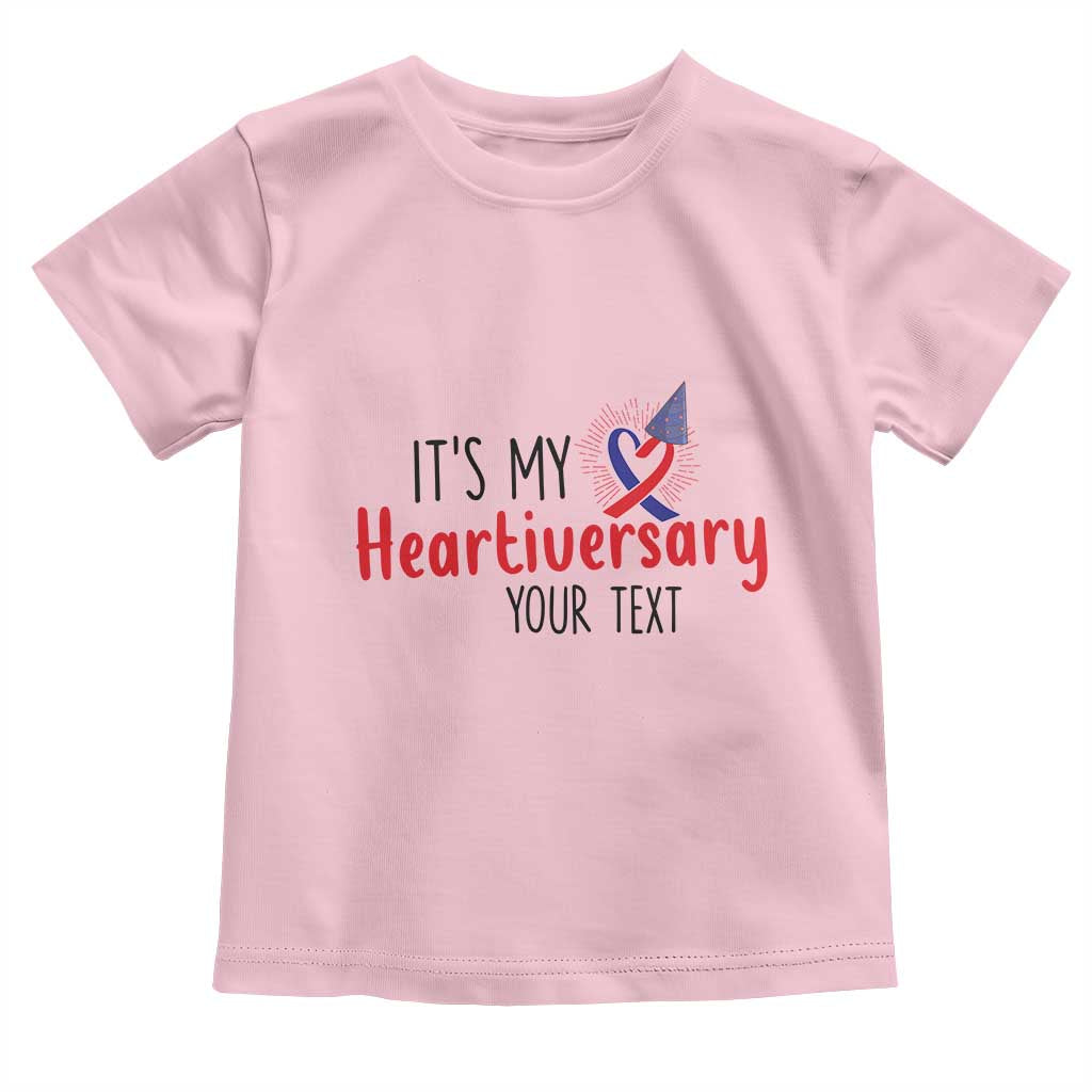 Personalized CHD Awareness Heart Anniversary Toddler T Shirt Custom Text It's My Heartiversary