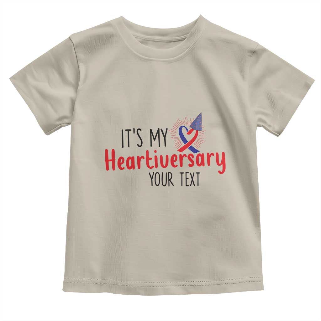 Personalized CHD Awareness Heart Anniversary Toddler T Shirt Custom Text It's My Heartiversary