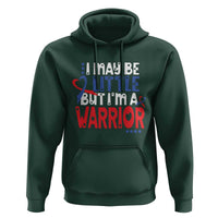 Congenital Heart Disease CHD Awareness Hoodie I May Be Little But I'm A Warrior