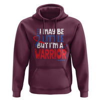 Congenital Heart Disease CHD Awareness Hoodie I May Be Little But I'm A Warrior