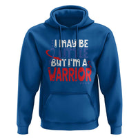 Congenital Heart Disease CHD Awareness Hoodie I May Be Little But I'm A Warrior