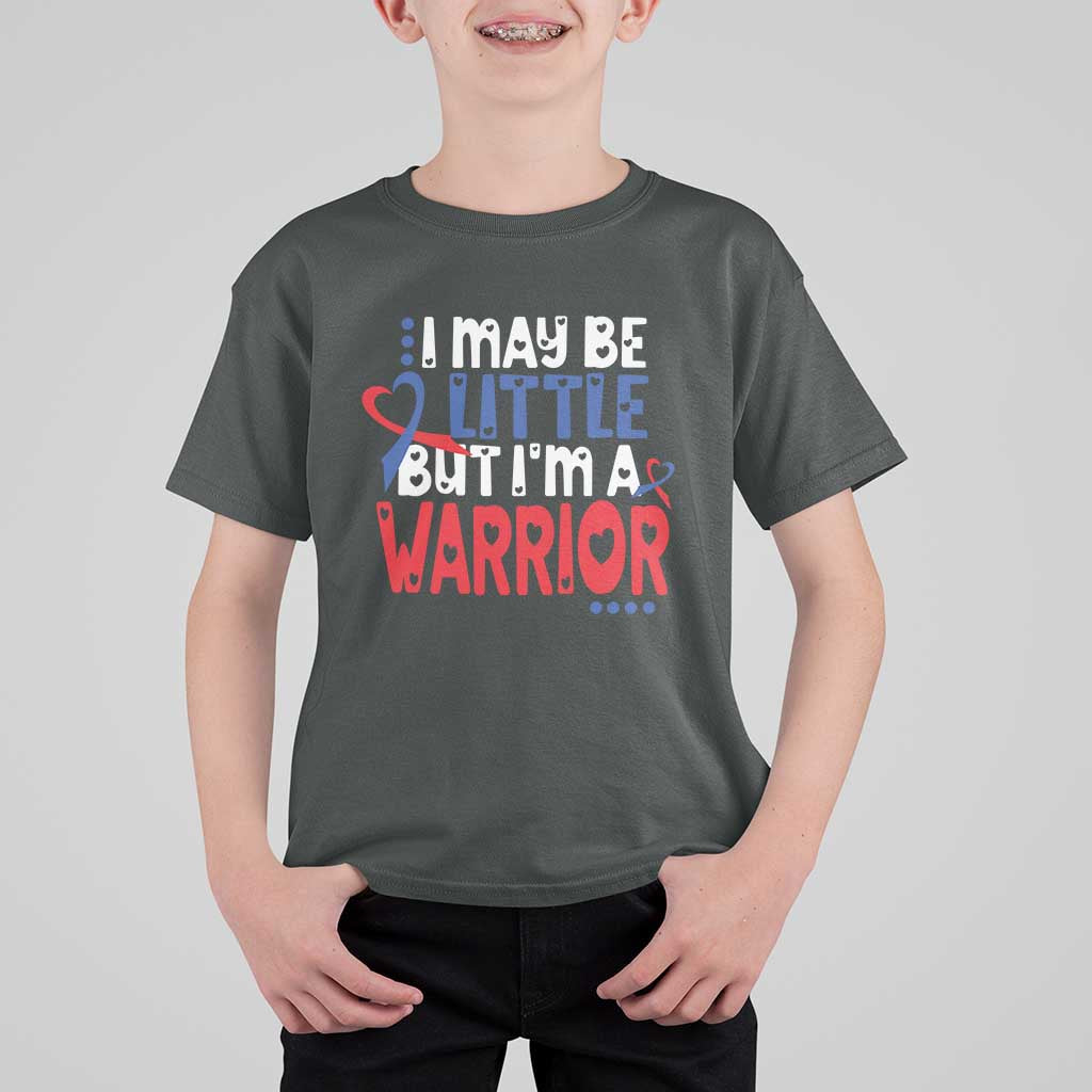Congenital Heart Disease CHD Awareness T Shirt For Kid I May Be Little But I'm A Warrior